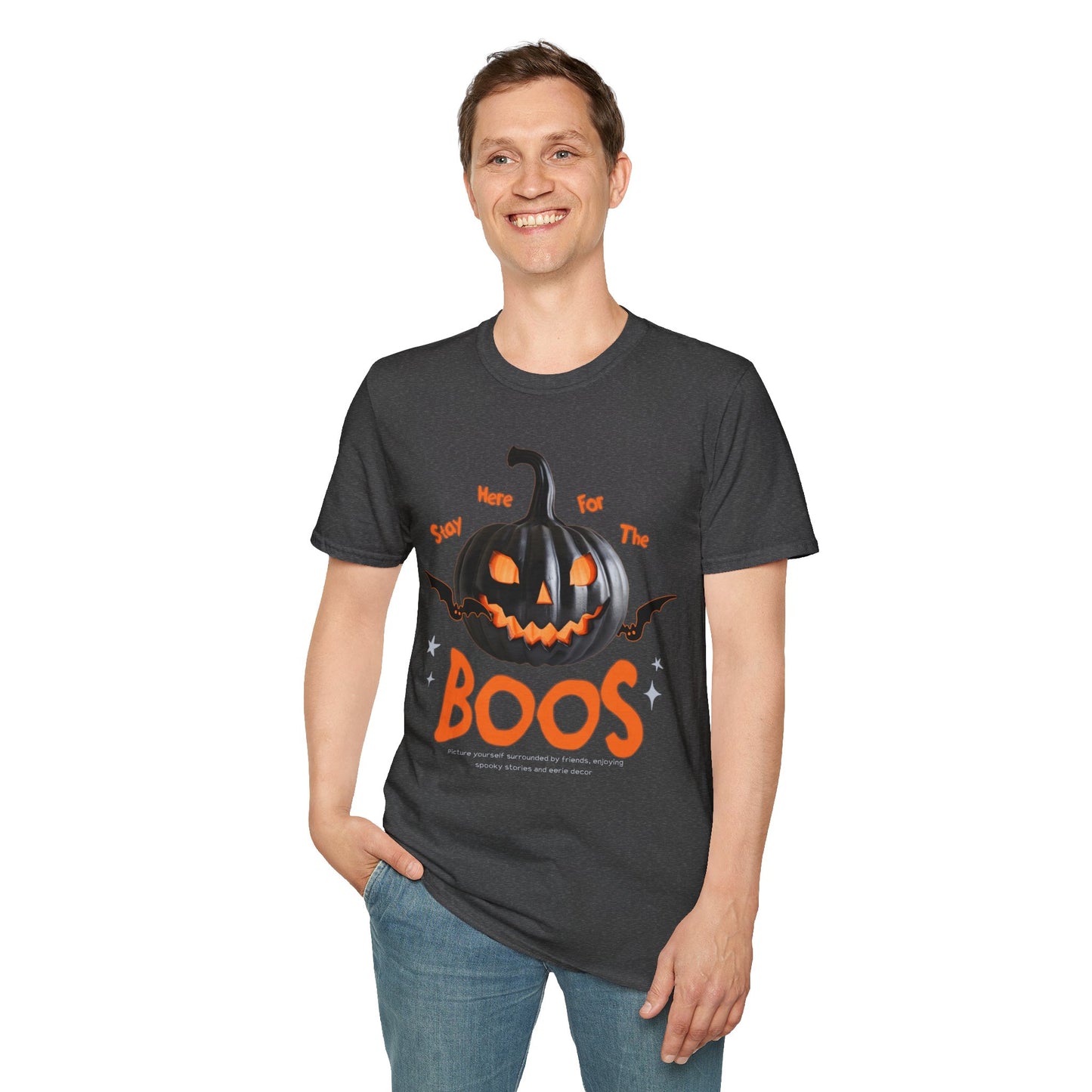 Stay Here For The Boos T-Shirt