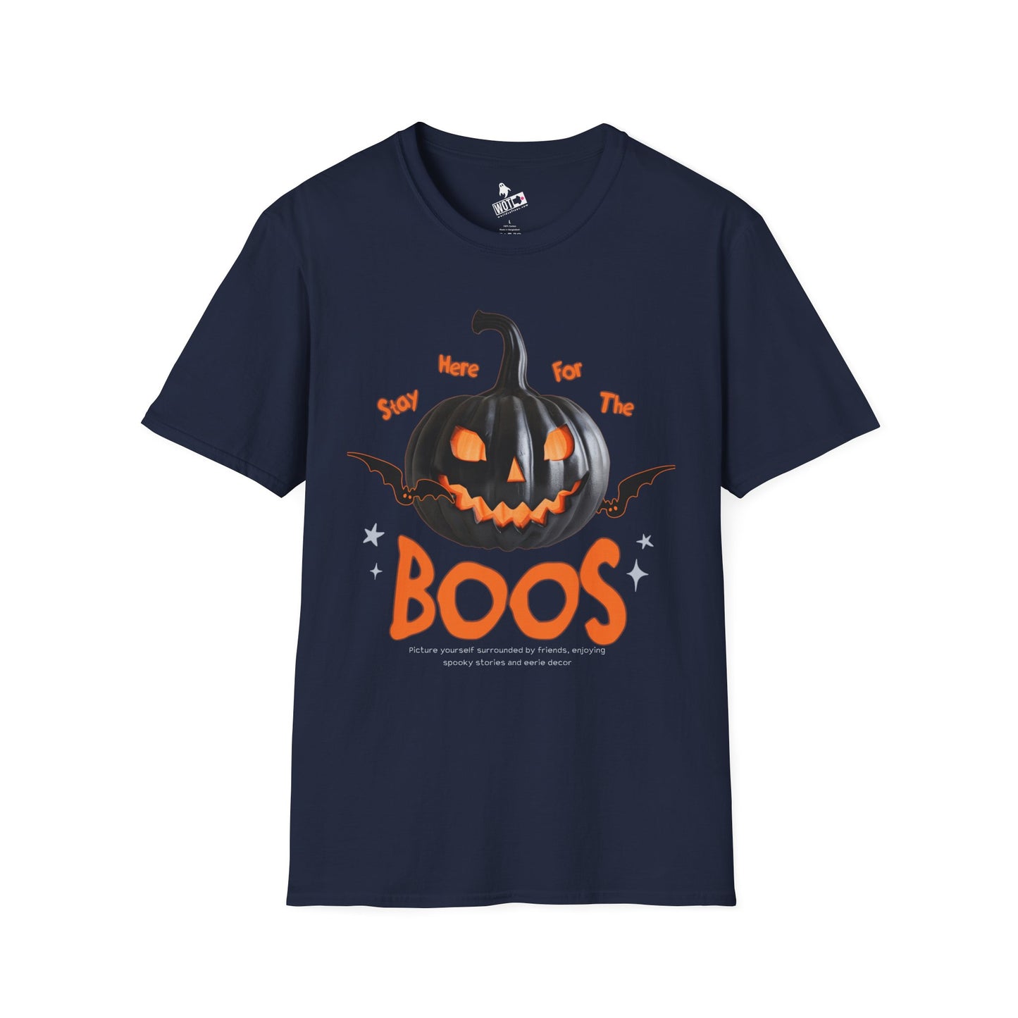 Stay Here For The Boos T-Shirt