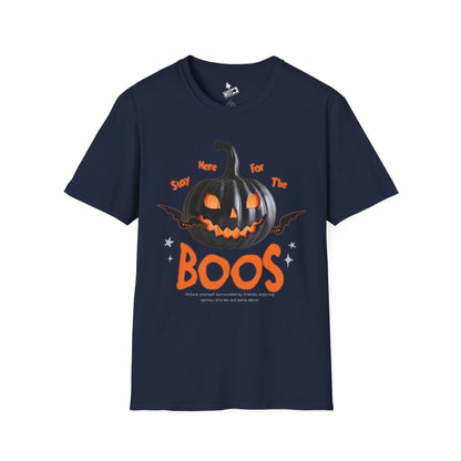 Stay Here For The Boos T-Shirt
