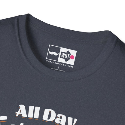 Father's Day All Day Dad T-Shirt