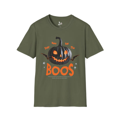 Stay Here For The Boos T-Shirt