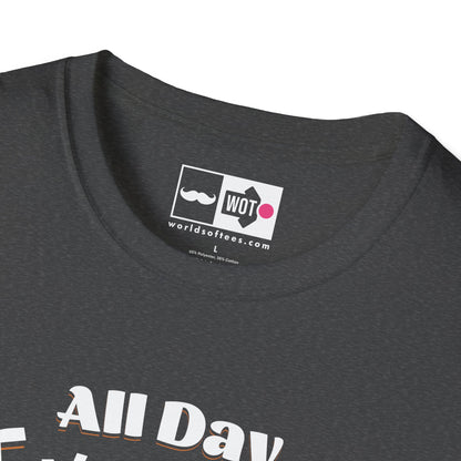 Father's Day All Day Dad T-Shirt