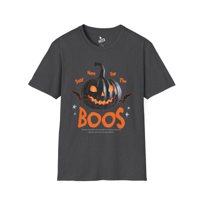 Stay Here For The Boos T-Shirt