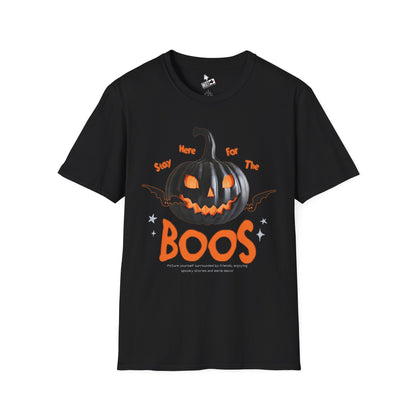Stay Here For The Boos T-Shirt