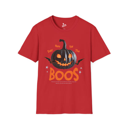 Stay Here For The Boos T-Shirt